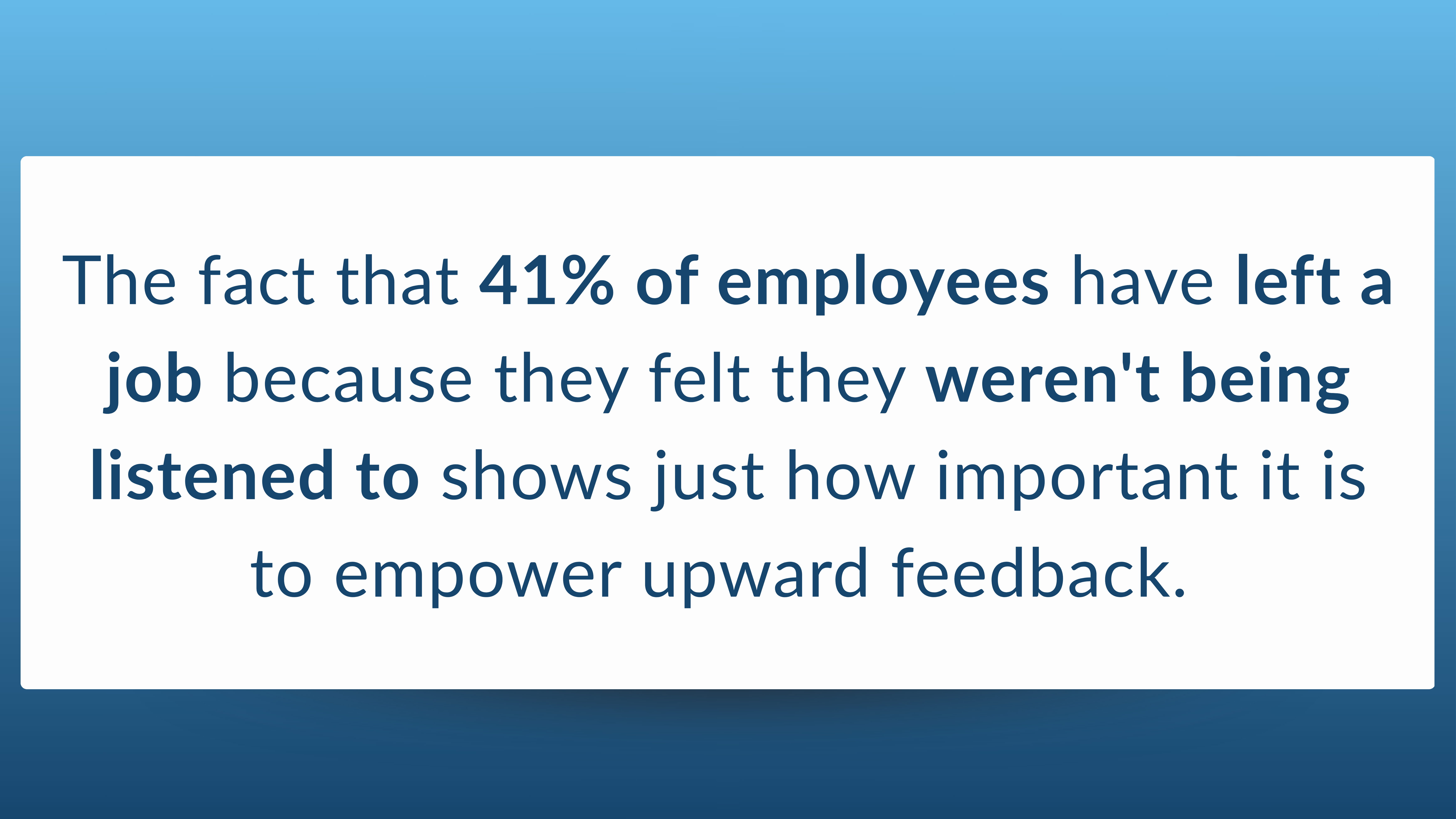41% of Employees Have Left a Job Because They Felt They Were Not Listened To