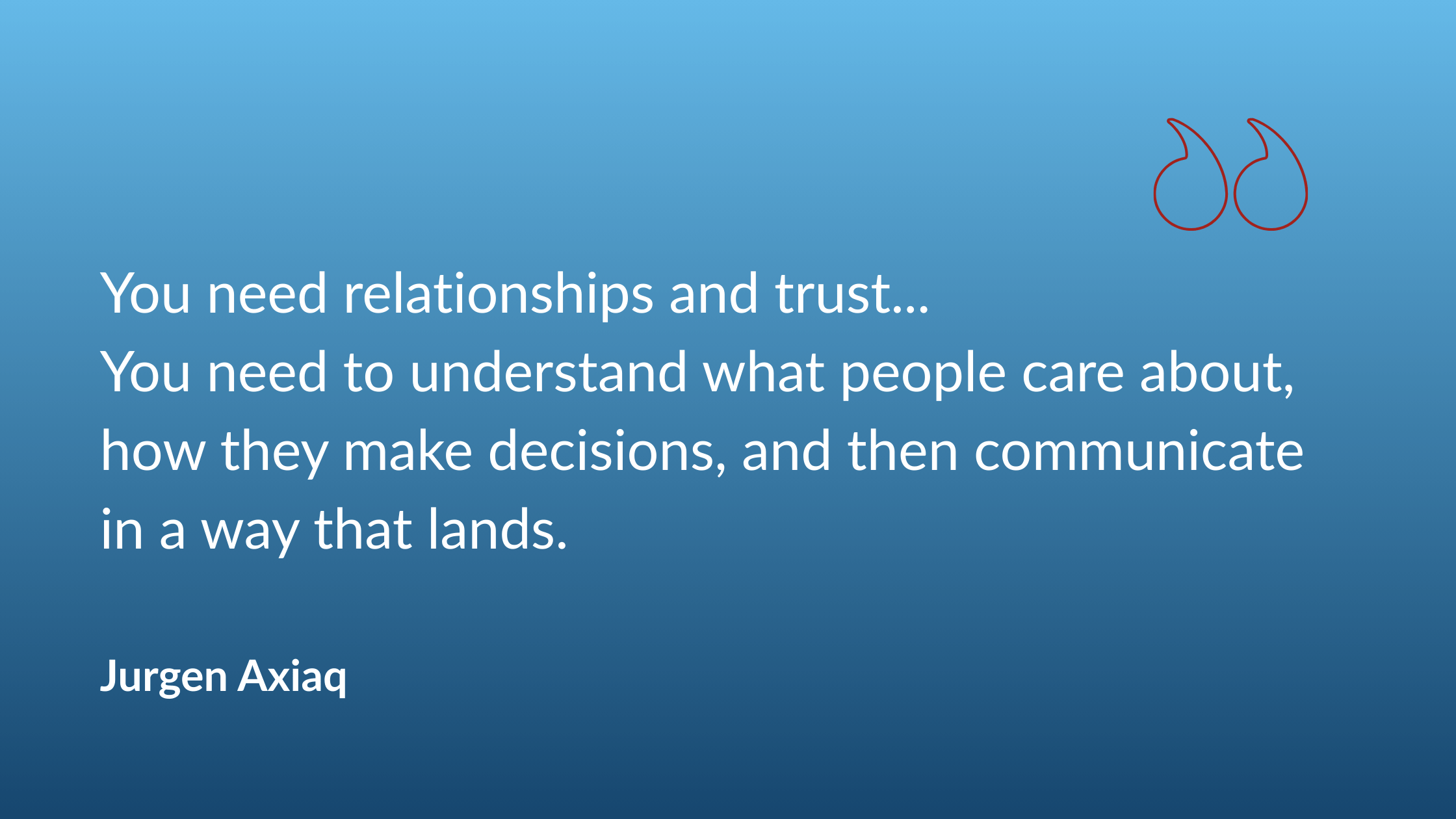 Jurgen Axiaq Quotation