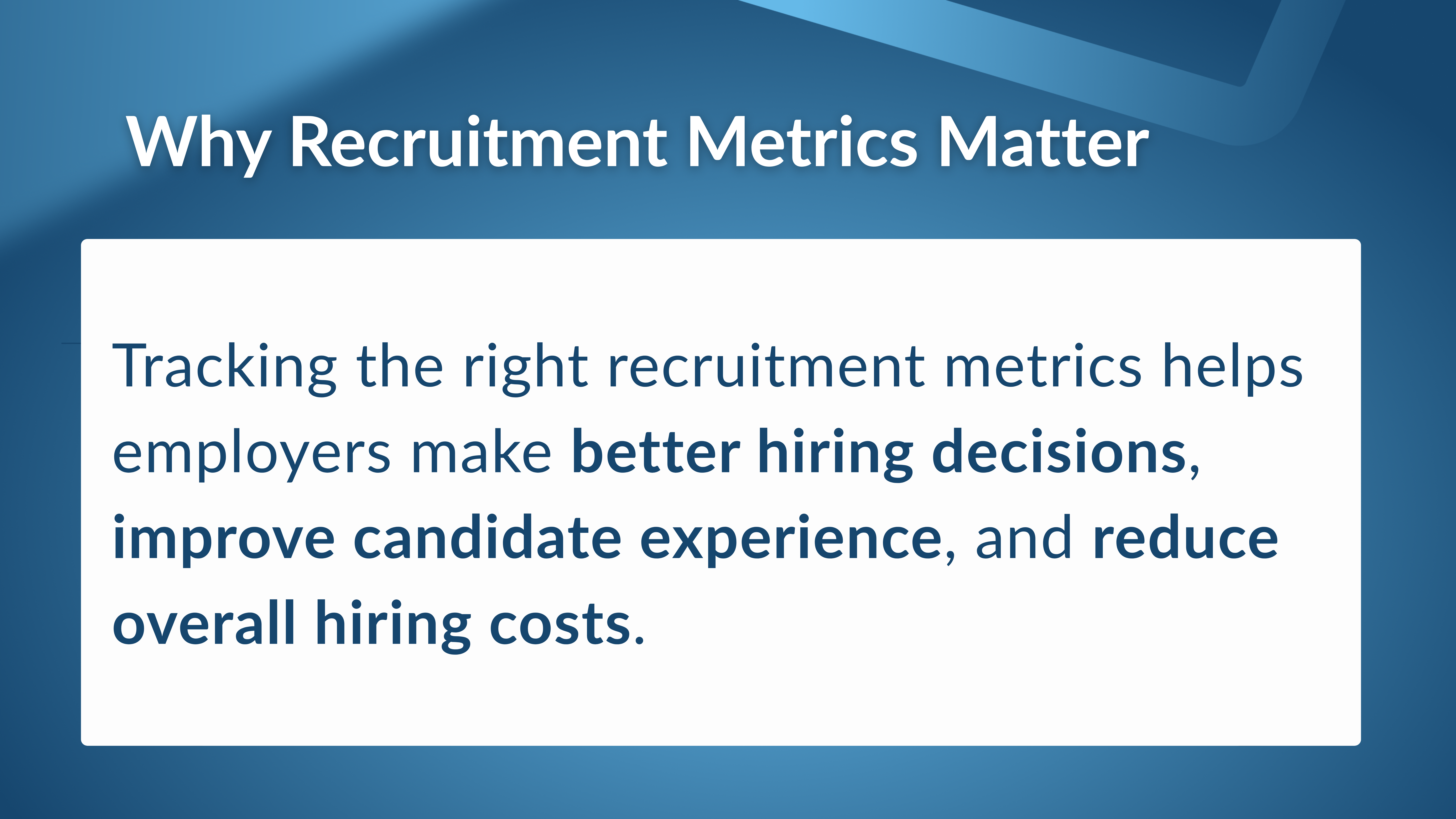 Why Recruitment Metrics Matter Why Recruitment Metrics Matter